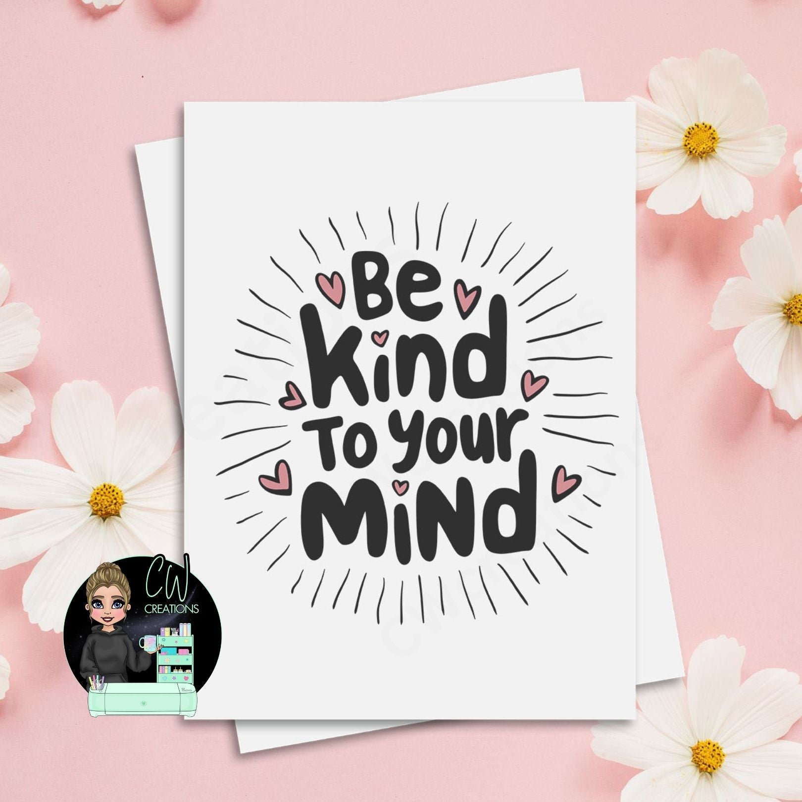 Be Kind To Your Mind Print - CWcreations