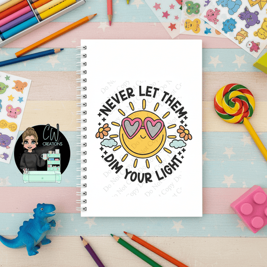 Dont Let Them Dim Your Light Notebook - CWcreations